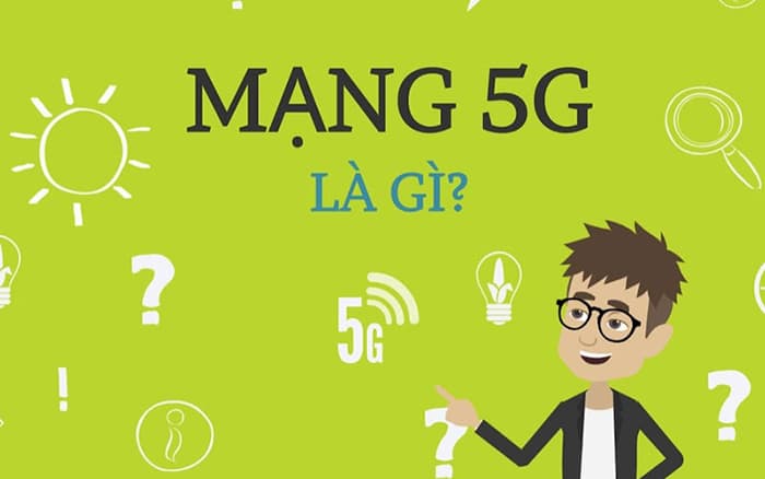 Mạng 5G là gì?