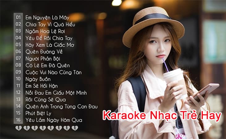 Những bài hát karaoke nhạc trẻ hay nhất năm 2022