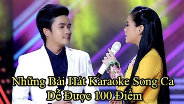 Những bài hát karaoke song ca nam nữ hay nhất